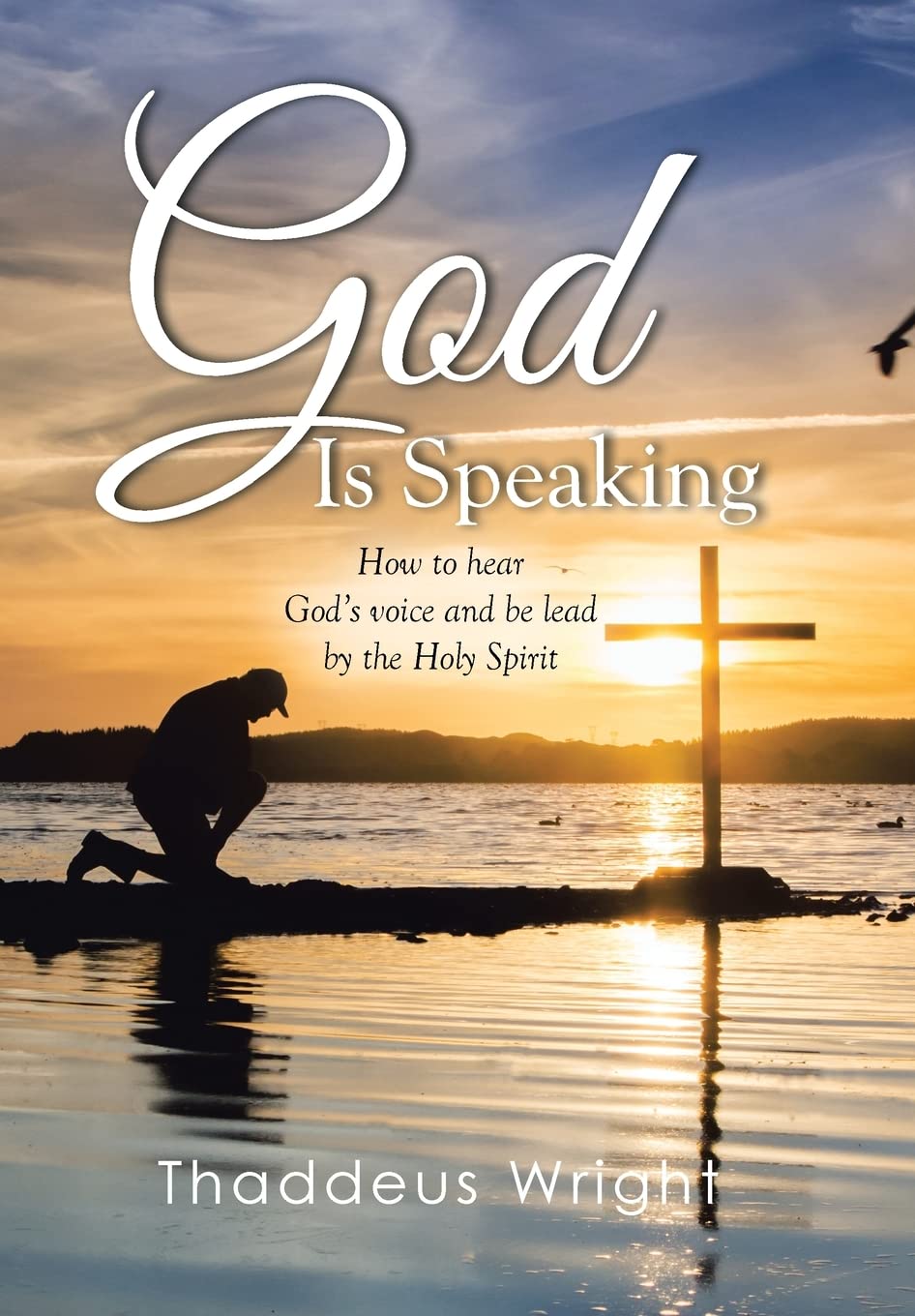 Cover of the book God Is Speaking: How to Hear God's Voice and Be Lead by the Holy Spirit